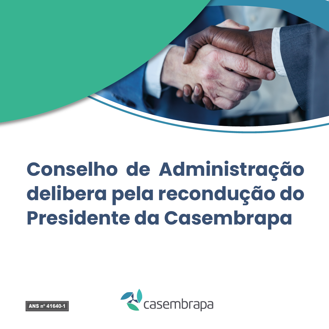 Conselho De Administração Delibera Pela Recondução Do Presidente Da Casembrapa